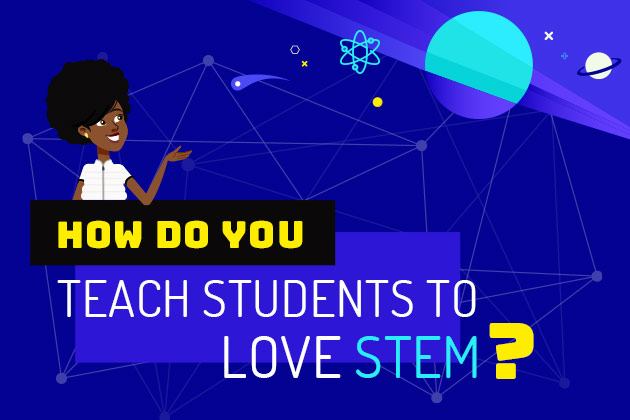 A woman of color poses happily on top of a title that says how do you make students love stem